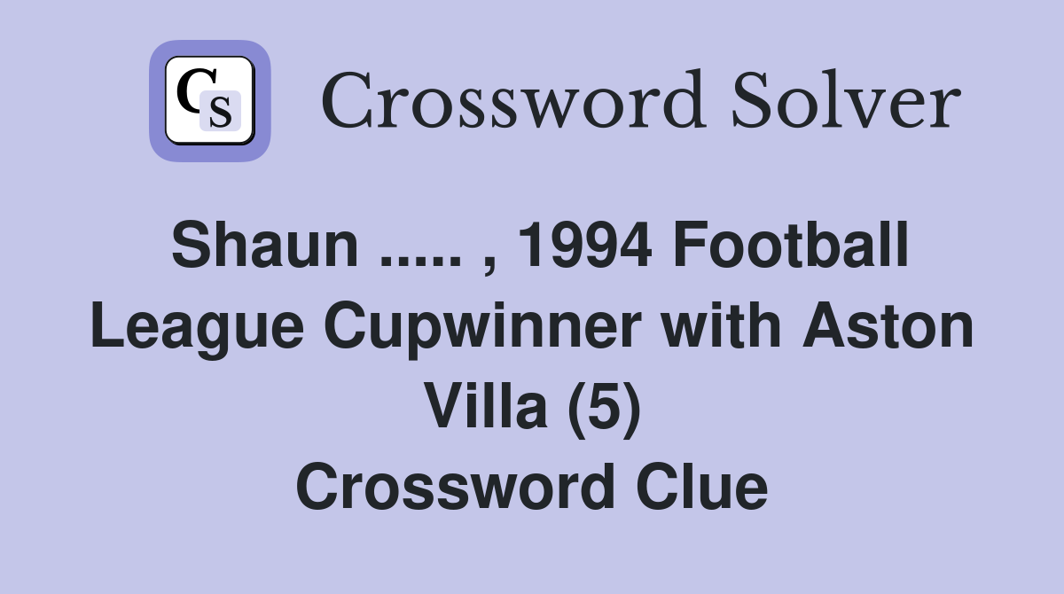 Shaun.. , 1994 Football League Cupwinner with Aston Villa (5
